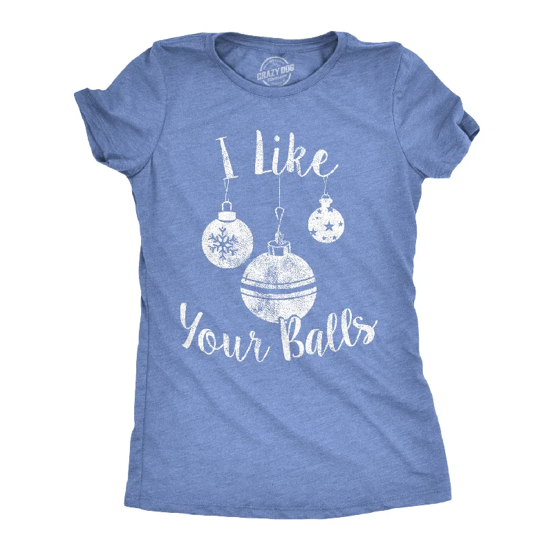 Don't Delay I Like Your Balls Women's T Shirt