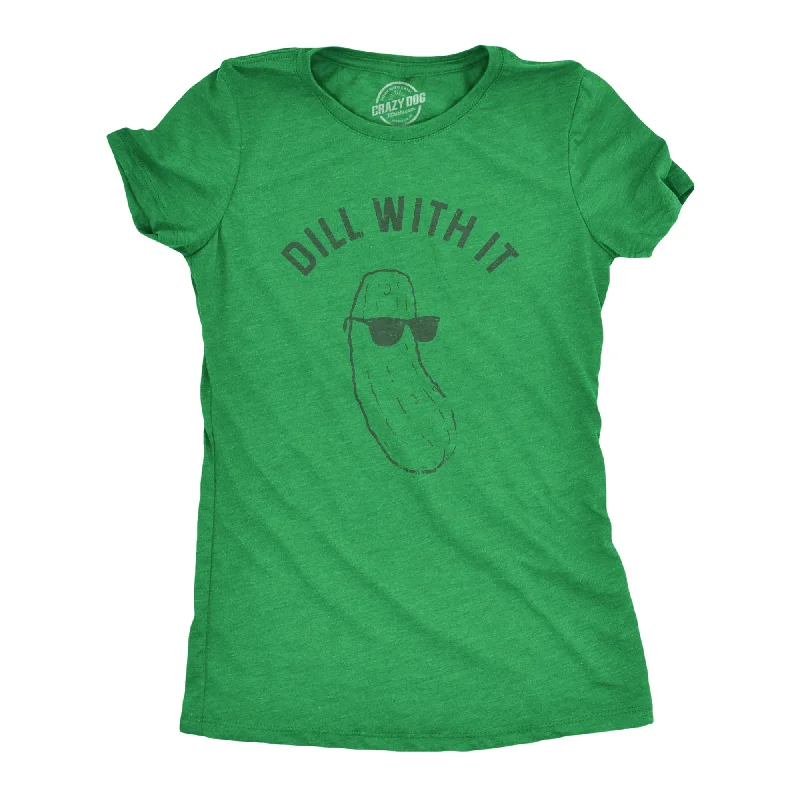 Act Fast Dill With It Women's T Shirt