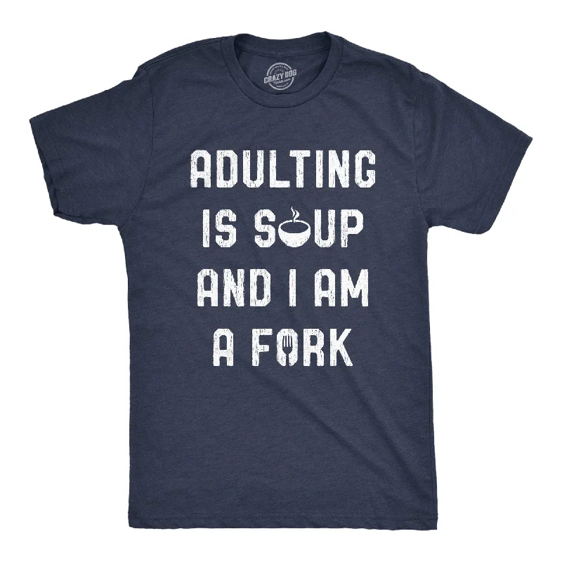 Sale Event Adulting Is Soup And I Am A Fork Men's T Shirt