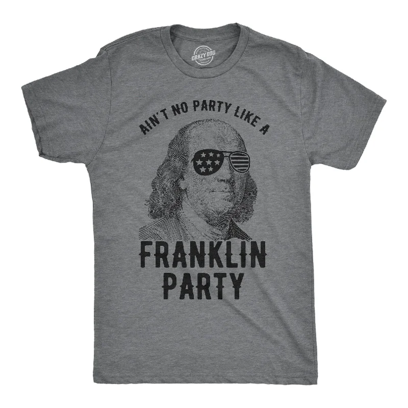 Mega Sale Ain't No Party Like A Franklin Party Men's T Shirt