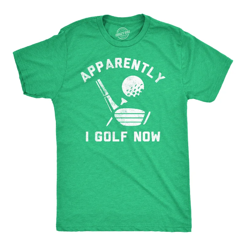 Weekend Discounts Worth Grabbing Apparently I Golf Now Men's T Shirt