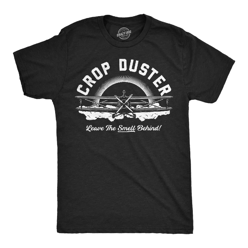 Weekend Discounts to Snag Crop Duster - Leave the Smell Behind Men's T Shirt