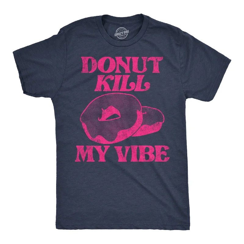 Limited Availability Donut Kill My Vibe Men's T Shirt