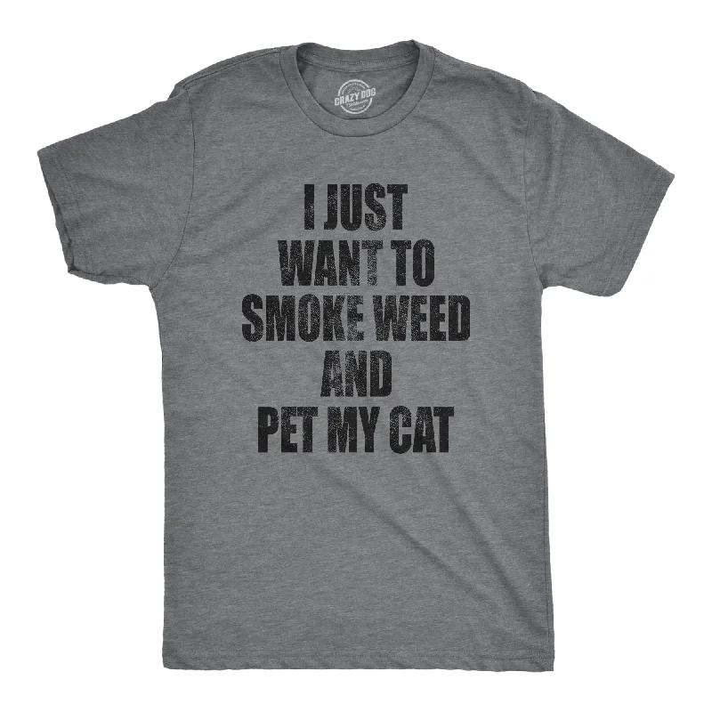Sale Alert I Just Want To Smoke Weed And Pet My Cat Men's T Shirt