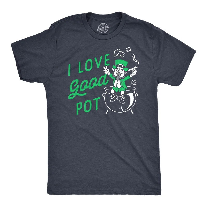 Deal of the Day I Love Good Pot Men's T Shirt