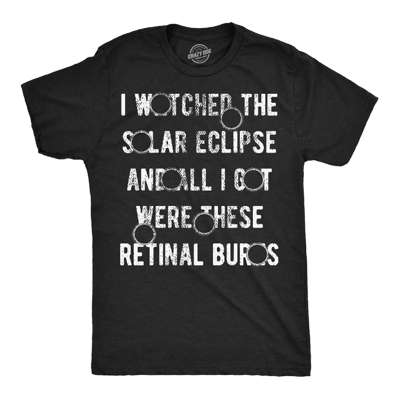 Deal Alert I Watched The Solar Eclipse And All I Got Were These Retinal Burns Men's T Shirt