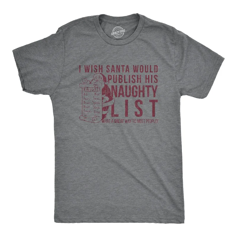 Weekend Specials to Snag I Wish Santa Would Publish His Naughty List Men's T Shirt