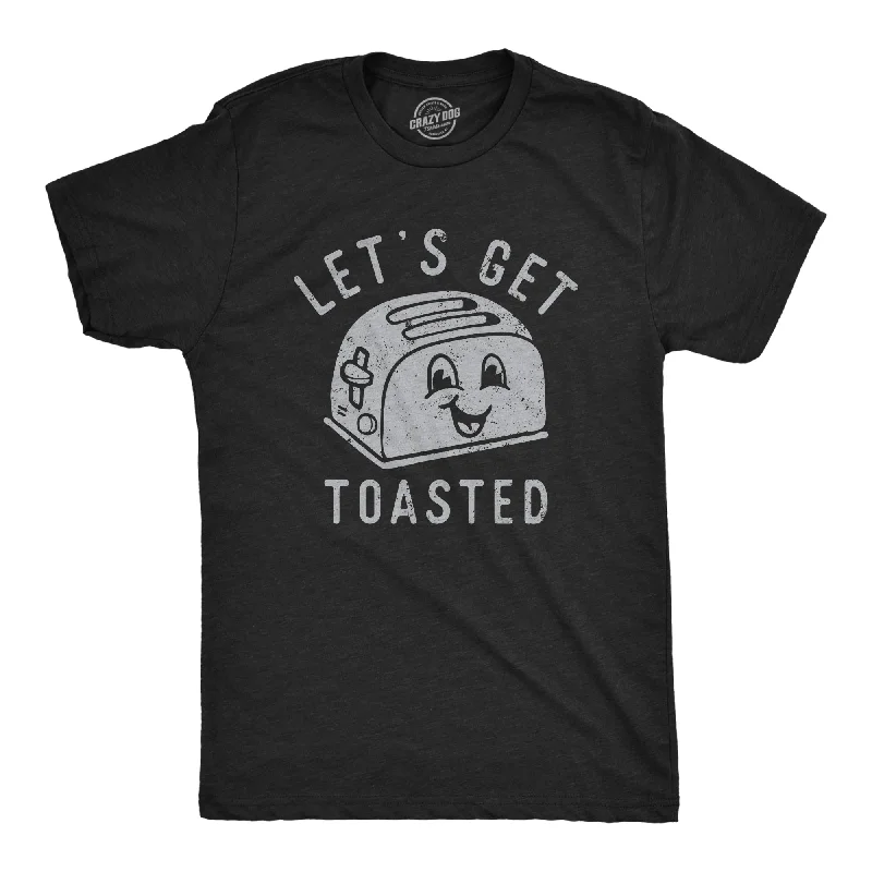 Weekend Discounts to Grab Lets Get Toasted Men's T Shirt