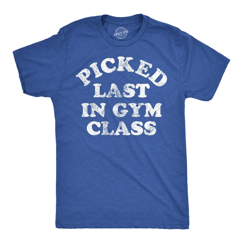 Incredible Offers Picked Last In Gym Class Men's T Shirt