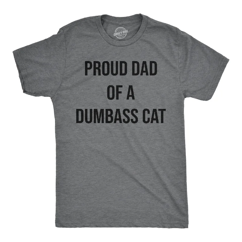 Don't Wait Proud Dad Of A Dumbass Cat Men's T Shirt