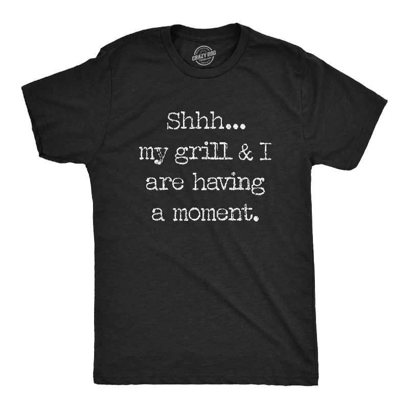 Special Promotion Shhh… My Grill And I Are Having A Moment Men's T Shirt