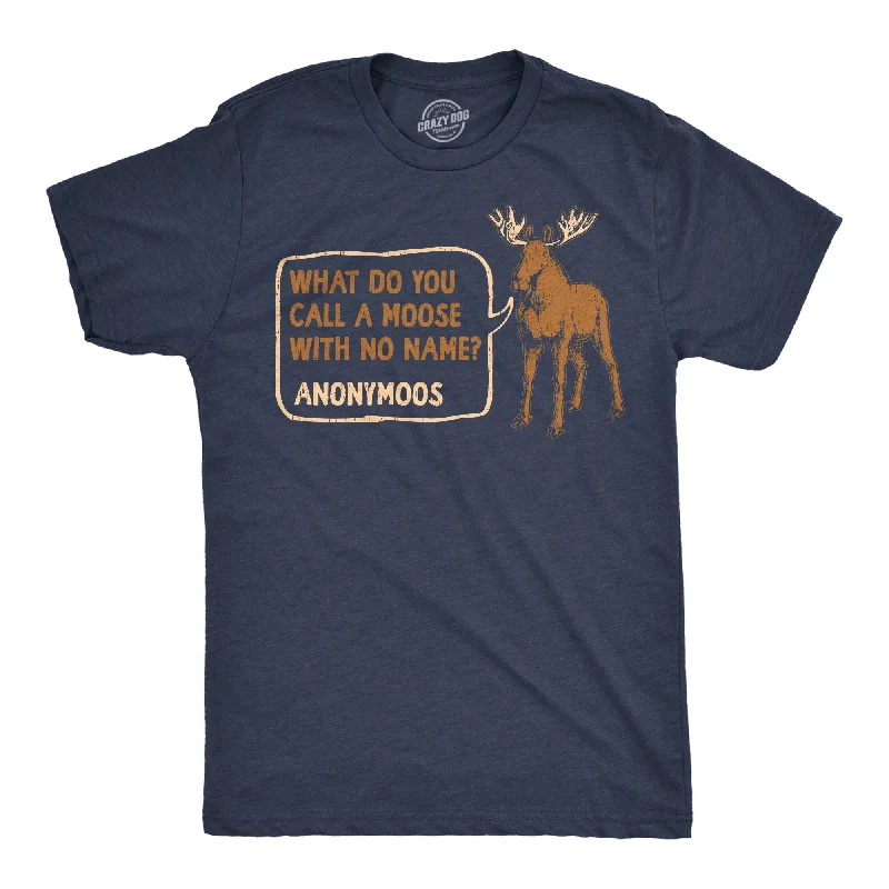 Massive Deals What Do You Call A Moose With No Name Anonymoos Men's T Shirt